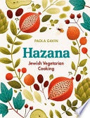 Hazana: Jewish Vegetarian Cooking by Paola Gavin