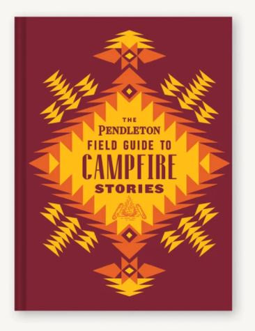 The Pendleton Field Guide to Campfire Stories