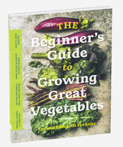 The Beginner's Guide to Growing Great Vegetables