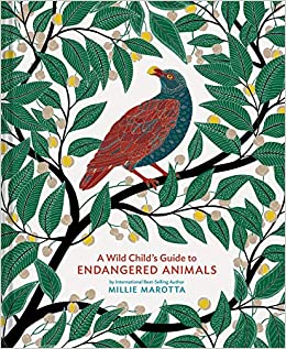 A Wild Child's Guide to Endangered Animals by Millie Marotta