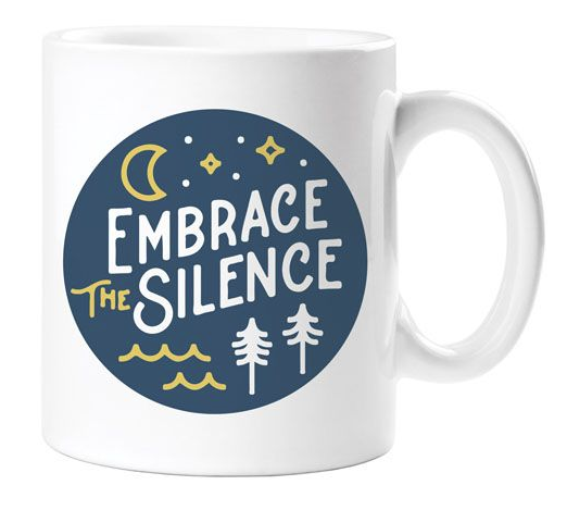 Embrace the Silence Mug