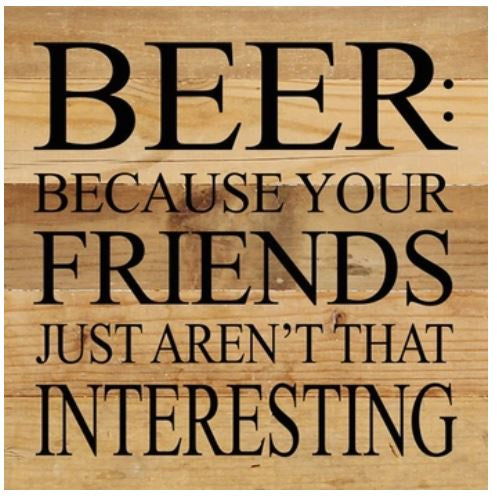 Second Nature - Beer: Because Your Friends Sign