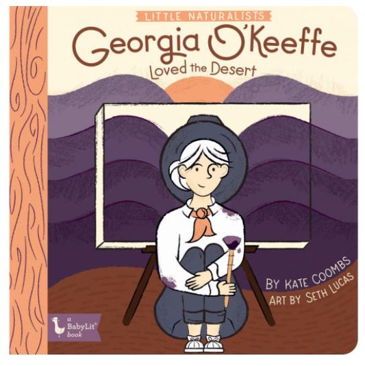 Little Naturalists - Georgia O'Keeffe Loved the Desert