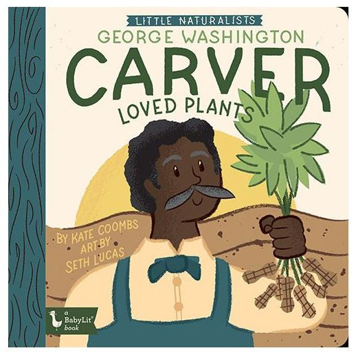 Little Naturalists - George Washington Carver Loved Plants