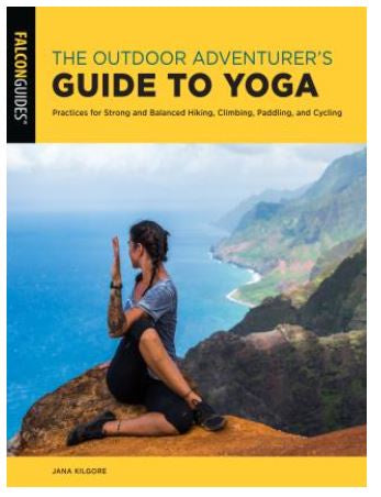 The Outdoor Adventurer's Guide to Yoga