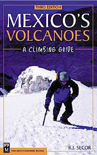 Mexico's Volcanoes: A Climbing Guide