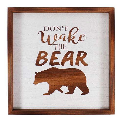 "DONT WAKE BEAR"