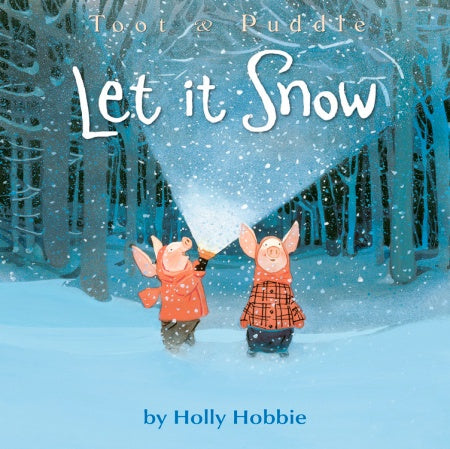 Toot & Puddle: Let it Snow by Holly Hobbie