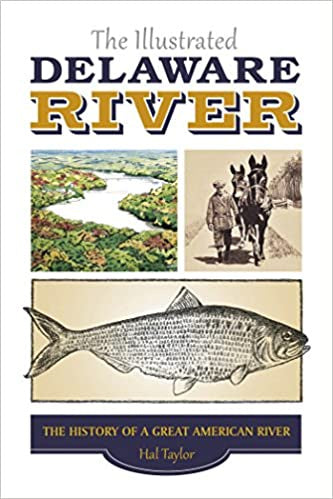 The Illustrated Delaware River by Hal Taylor