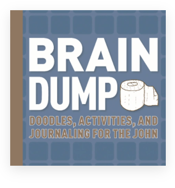 Brain Dump - Doodles, Activities, and Journaling for the John