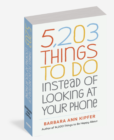 5,203 Things to Do Instead of Looking at Your Phone