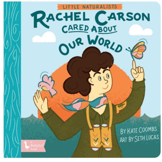 Little Naturalists - Rachel Carson Cared About Our World