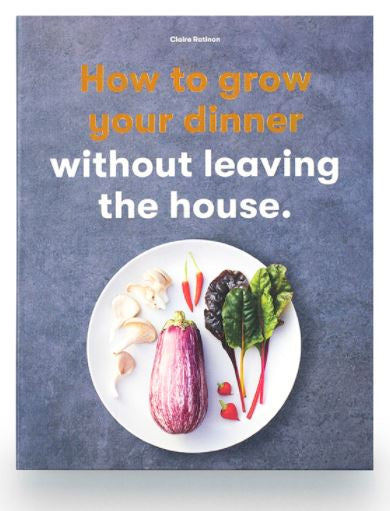 How to Grow Your Dinner Without Leaving the House