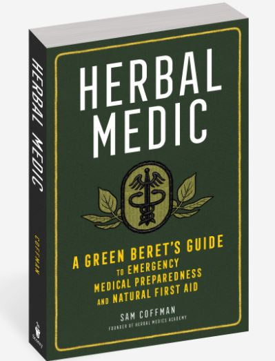 Herbal Medic - A Green Beret's Guide to Emergency Medical Preparedness and Natural First Aid