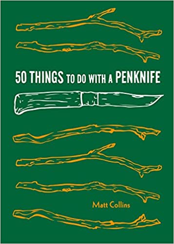 50 Things to do With a Penknife by Matt Collins