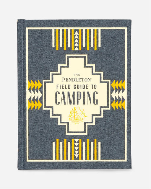 The Pendleton Field Guide to Camping