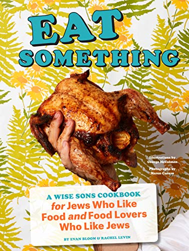 Eat Something - A Wise Sons Cookbook by Evan Bloom & Rachel Levin