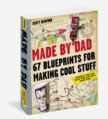 Made By Dad - 67 Blueprints for Making Cool Stuff