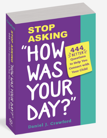 Stop Asking "How Was Your Day?" - Daniel J. Crawford